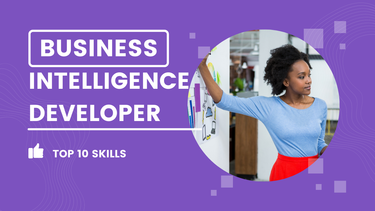 Top 10 Skills for Business Intelligence Developers