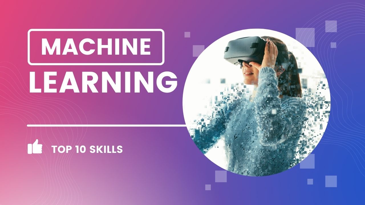 Top 10 Skills for Machine Learning Professionals